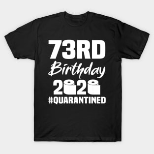 73rd Birthday 2020 Quarantined T-Shirt